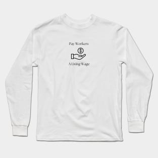 Pay workers a living wage- light shirt Long Sleeve T-Shirt